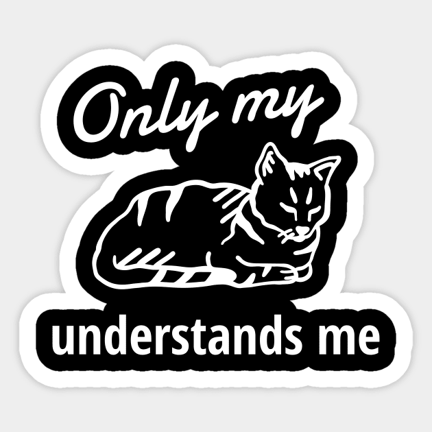 Only My Cat Understands Me Sticker by Dogefellas
